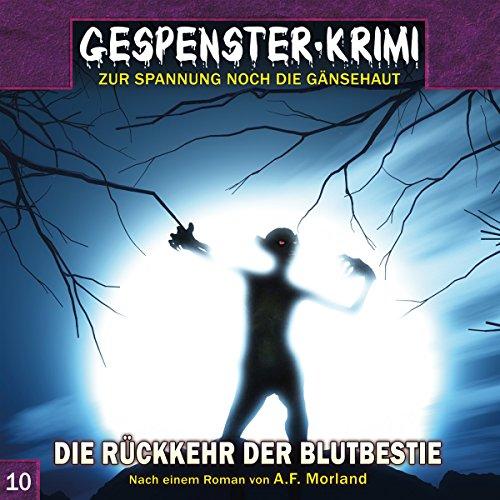 Gespenster-Krimi 10: Die Rückkehr der Blutbestie