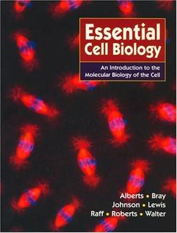 Essential Cell Biology, w. CD-ROM: An Introduction to the Molecular Biology of the Cell