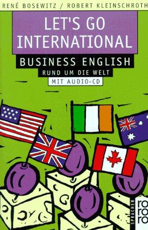 Let's Go International. Mit CD. Business English rund um die Welt.