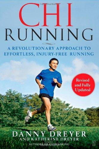 ChiRunning: A Revolutionary Approach to Effortless, Injury-Free Running