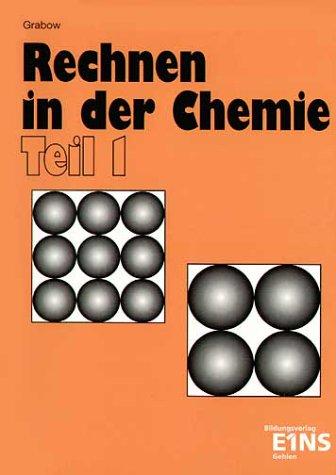 Rechnen in der Chemie, Bd.1, Eine Einführung auf elementarer Grundlage