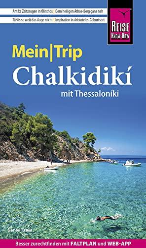 Reise Know-How MeinTrip Chalkidiki mit Thessaloníki: Reiseführer mit Faltplan und kostenloser Web-App