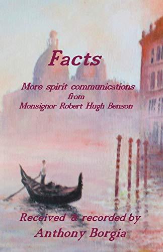 Facts: ~ more spirit communications from Monsignor Robert Hugh Benson