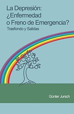 La Depresión: ¿Enfermedad o freno de emergencia? - Trasfondo y salidas