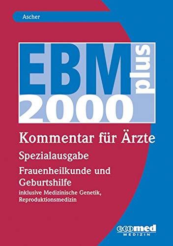 EBM 2008 - Spezialausgabe Frauenheilkunde und Geburtshilfe: inklusive Medizinische Genetik, Reproduktionsmedizin