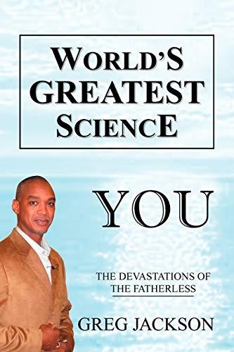 World's Greatest Science: You The Devastations of the Fatherless