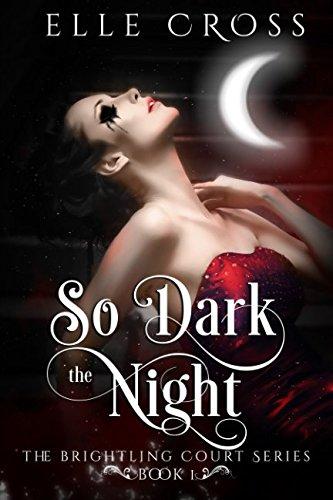 So Dark the Night (The Brightling Court, Band 1)