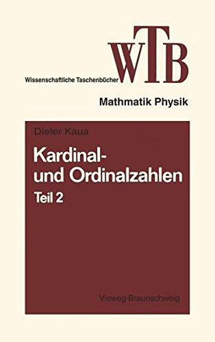 Kardinal- und Ordinalzahlen: Teil 2 Einführung in die Allgemeine Mengenlehre III/2 (Wissenschaftliche Taschenbücher)