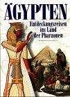 Ägypten, Entdeckungsreisen ins Land der Pharaonen
