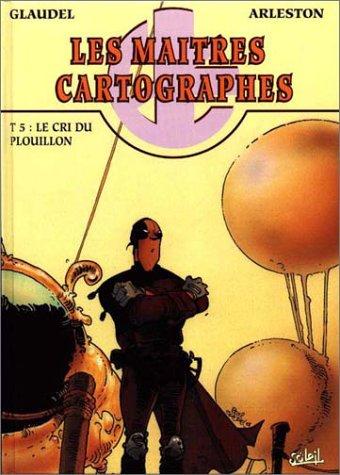 Les Maîtres Cartographes, Tome 5 : Le cri du plouillon