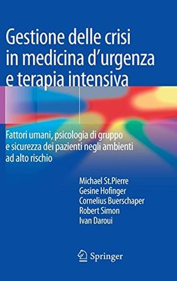 Gestione delle crisi in medicina d'urgenza e terapia intensiva: Fattori umani, psicologia di gruppo e sicurezza dei pazienti negli ambienti ad alto rischio