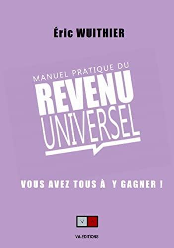 Manuel pratique du revenu universel : vous avez tous à y gagner !