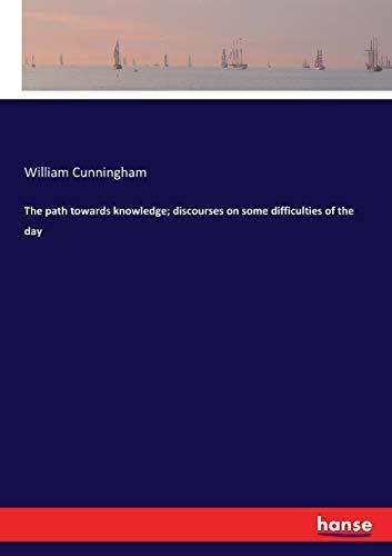 The path towards knowledge; discourses on some difficulties of the day