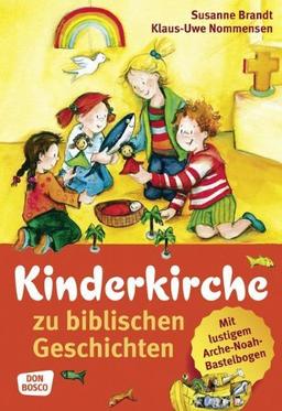 Kinderkirche zu biblischen Geschichten: Bausteine und Materialien für Gottesdienst und Kinderbibeltage