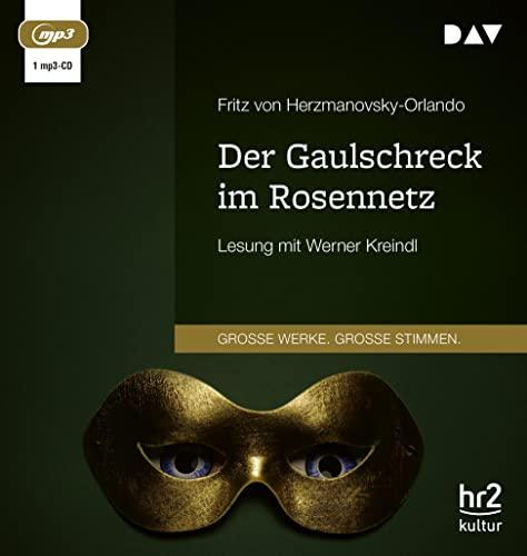 Der Gaulschreck im Rosennetz: Lesung mit Werner Kreindl (1 mp3-CD)