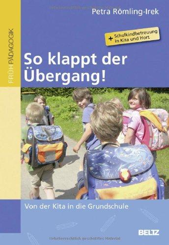 So klappt der Übergang!: Von der Kita in die Grundschule - Mit Informationen zur Schulkindbetreuung in Kita und Hort