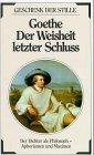 Goethe Der Weisheit letzter Schluß