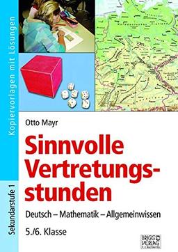 Sinnvolle Vertretungsstunden 5./6. Klasse: Deutsch – Mathematik – Allgemeinwissen