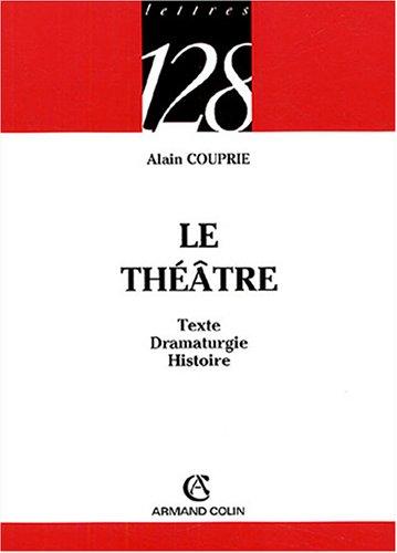 Le théâtre : texte, dramaturgie, histoire