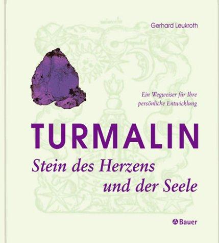 Turmalin, Stein des Herzens und der Seele