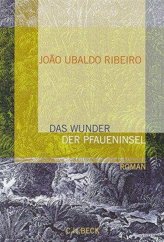 Das Wunder der Pfaueninsel: Roman