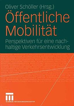 Öffentliche Mobilität: Perspektiven für eine nachhaltige Verkehrsentwicklung