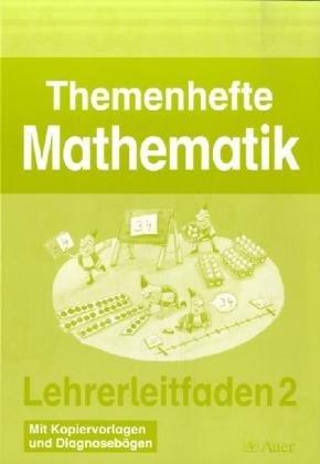 Meine Themenhefte Mathematik / Lehrerleitfaden 2. Klasse: Mit Kopiervorlagen und Diagnosebögen