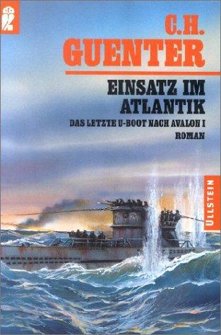 Das letzte U- Boot nach Avalon 1. Einsatz im Atlantik.