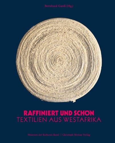 Raffiniert und Schön: Textilien aus Westafrika