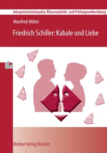 Friedrich Schiller: Kabale und Liebe: Interpretationsimpulse: Klassenarbeits- und Prüfungsvorbereitung