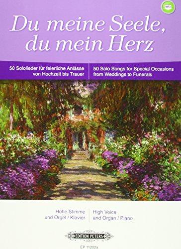 Du meine Seele, du mein Herz: 50 Sololieder für feierliche Anlässe von Hochzeit bis Trauer