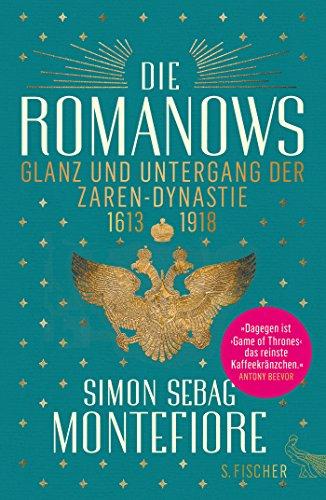 Die Romanows: Glanz und Untergang der Zarendynastie 1613-1918