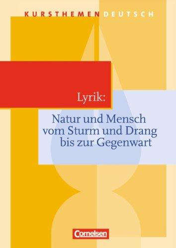 Kursthemen Deutsch: Lyrik: Natur und Mensch: Schülerbuch