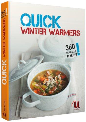 Quick Winter Warmers - 360 schnelle Rezepte