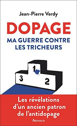 Dopage : ma guerre contre les tricheurs