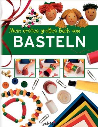 Mein erstes großes Buch vom Basteln