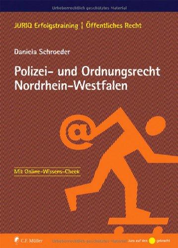 Besonderes Verwaltungsrecht Nordrhein-Westfalen: Polizei- und Ordnungsrecht Nordrhein-Westfalen (JURIQ Erfolgstraining)