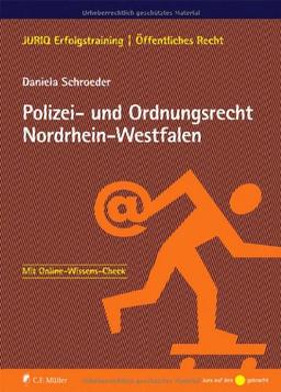 Besonderes Verwaltungsrecht Nordrhein-Westfalen: Polizei- und Ordnungsrecht Nordrhein-Westfalen (JURIQ Erfolgstraining)