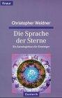 Die Sprache der Sterne: Ein Astrologiekurs für Einsteiger (Knaur Taschenbücher. Esoterik)