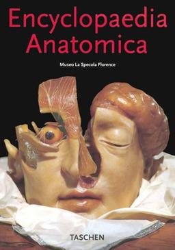 Encyclopaedia anatomica : a complete collection of anatomical waxes. Encyclopaedia anatomica : vollständige sammlung anatomischer wachse. Encyclopaedia anatomica : collection complète des cires anatomiques