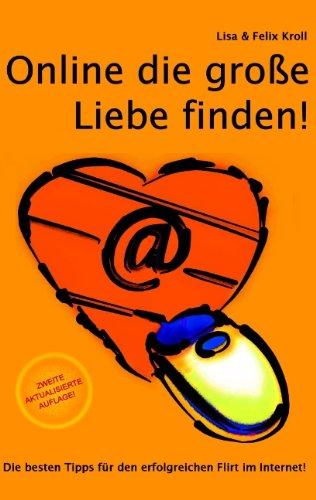 Online die große Liebe finden: Die besten Tipps für den erfolgreichen Flirt im Internet!