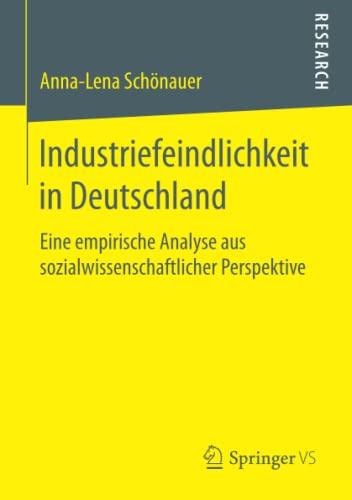 Industriefeindlichkeit in Deutschland: Eine empirische Analyse aus sozialwissenschaftlicher Perspektive