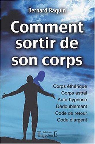 Comment sortir de son corps : réussir son voyage astral