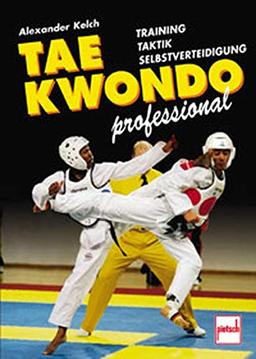 Taekwondo professional. Training, Taktik, Selbstverteidigung