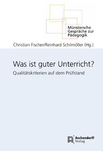 Was ist guter Unterricht?: Qualitätskriterien auf dem Prüfstand