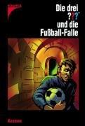 Die drei Fragezeichen : Und die Fußball-Falle