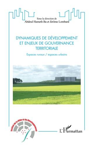 Dynamiques de développement et enjeux de gouvernance territoriale : espaces ruraux, espaces urbains