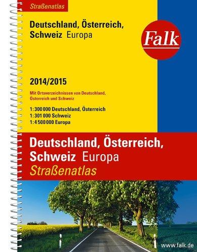 Falk Straßenatlas Deutschland, Österreich, Schweiz, Europa 2014/2015 1:300 000: Mit Ortsverzeichnissen. 1:300 000 Deutschland, Österreich / 1:301 000 Schweiz / 1:4 500 000 Europa