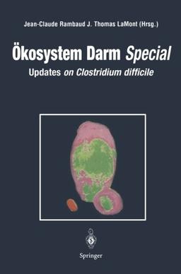 Ökosystem Darm Special: Updates on Clostridium Difficile