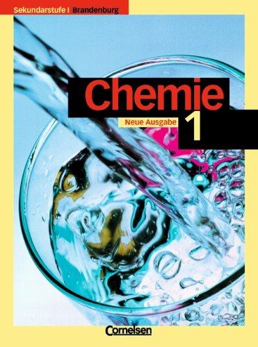 Chemie für die Sekundarstufe I - Brandenburg: Chemie für die Sekundarstufe I, Ausgabe Brandenburg, Mecklenburg-Vorpommern und Sachsen-Anhalt, Bd.1, Klasse 7/8, Ausgabe für Brandenburg, Neubearbeitung